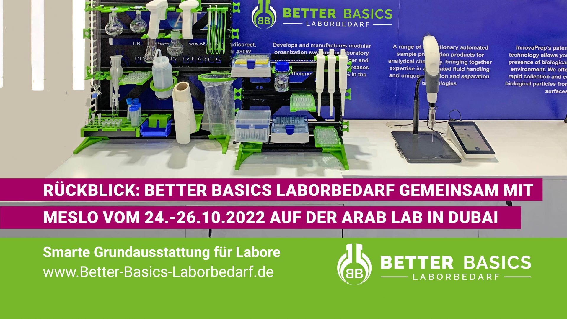 Better Basics Laborbedarf war gemeinsam mit seinem neuen Vertriebspartner für den Nahen Osten „Meslo“ vom 24. bis 26. Oktober 2022 auf der ARAB LAB 2022 in Dubai vertreten.